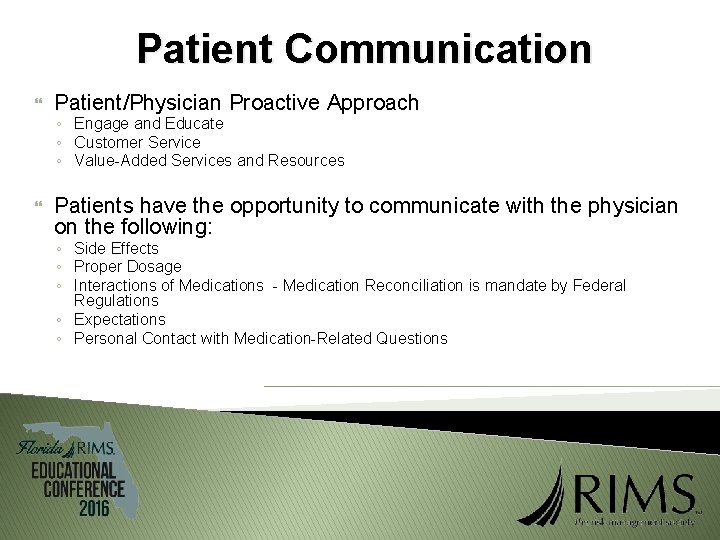 Patient Communication Patient/Physician Proactive Approach ◦ Engage and Educate ◦ Customer Service ◦ Value-Added