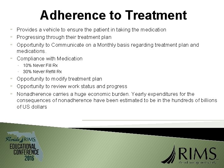 Adherence to Treatment Provides a vehicle to ensure the patient in taking the medication