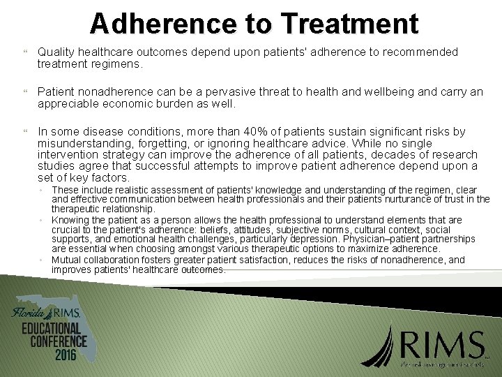 Adherence to Treatment Quality healthcare outcomes depend upon patients' adherence to recommended treatment regimens.