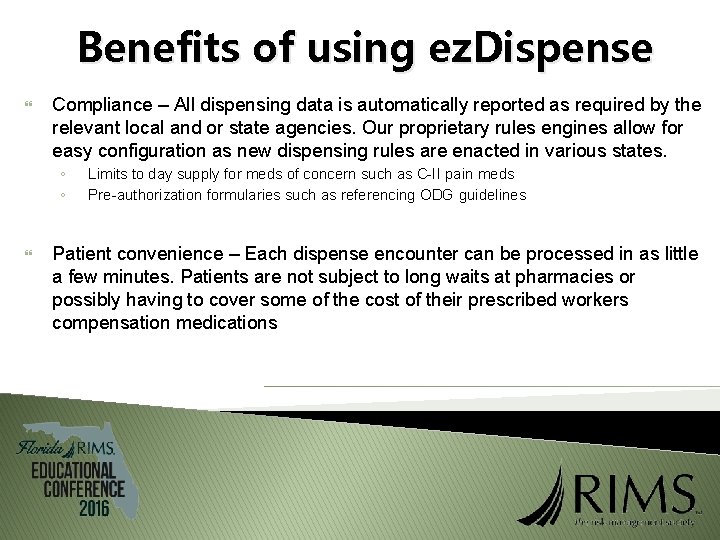 Benefits of using ez. Dispense Compliance – All dispensing data is automatically reported as