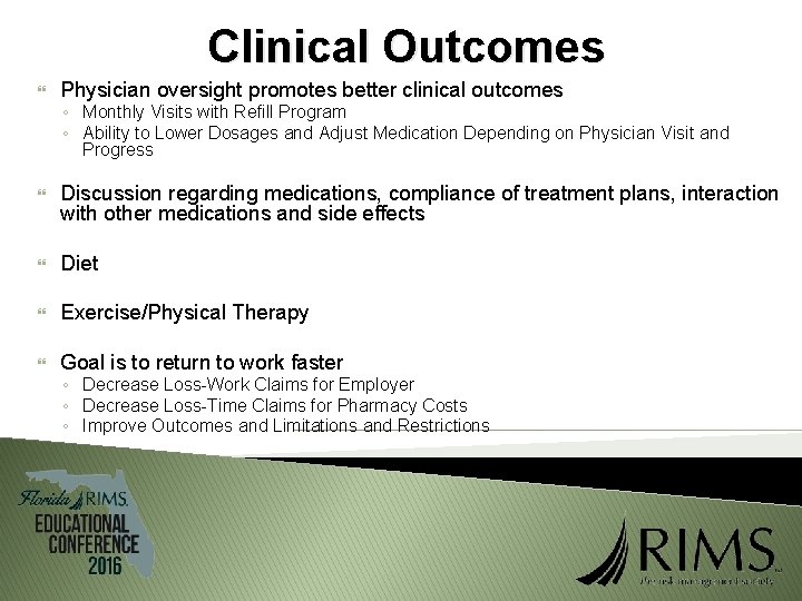 Clinical Outcomes Physician oversight promotes better clinical outcomes Discussion regarding medications, compliance of treatment