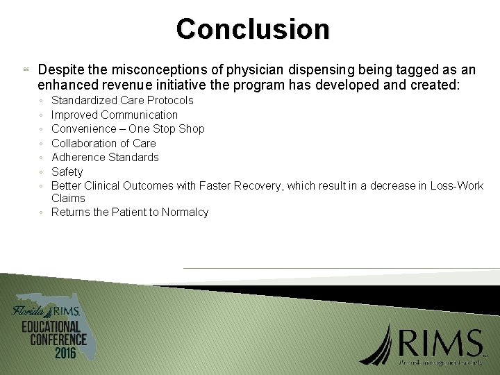 Conclusion Despite the misconceptions of physician dispensing being tagged as an enhanced revenue initiative
