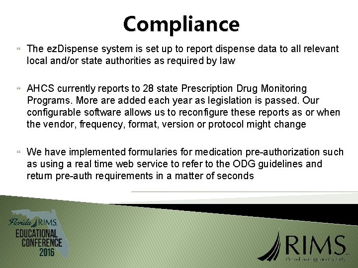 Compliance The ez. Dispense system is set up to report dispense data to all