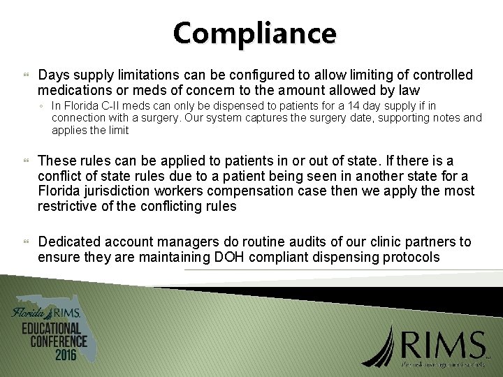 Compliance Days supply limitations can be configured to allow limiting of controlled medications or