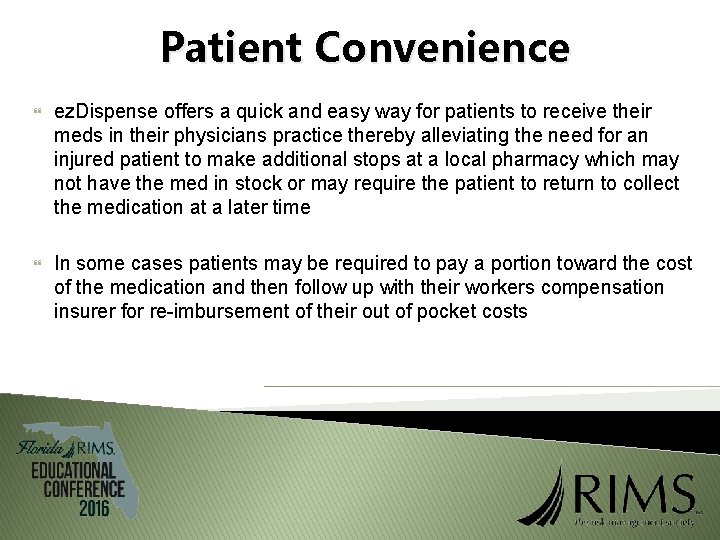 Patient Convenience ez. Dispense offers a quick and easy way for patients to receive