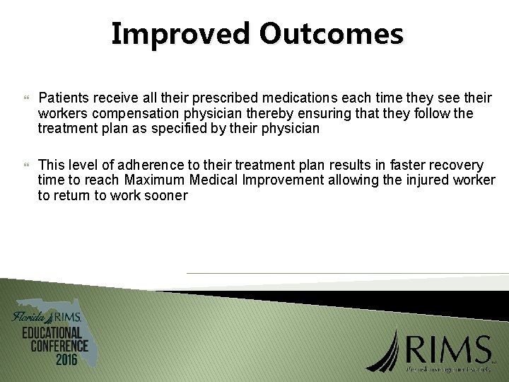 Improved Outcomes Patients receive all their prescribed medications each time they see their workers