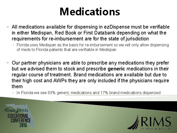 Medications All medications available for dispensing in ez. Dispense must be verifiable in either