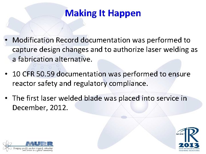 Making It Happen • Modification Record documentation was performed to capture design changes and