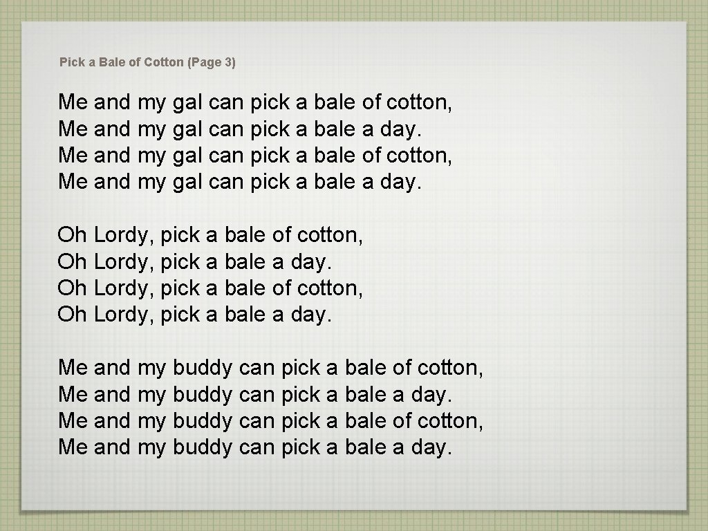 Pick a Bale of Cotton (Page 3) Me and my gal can pick a