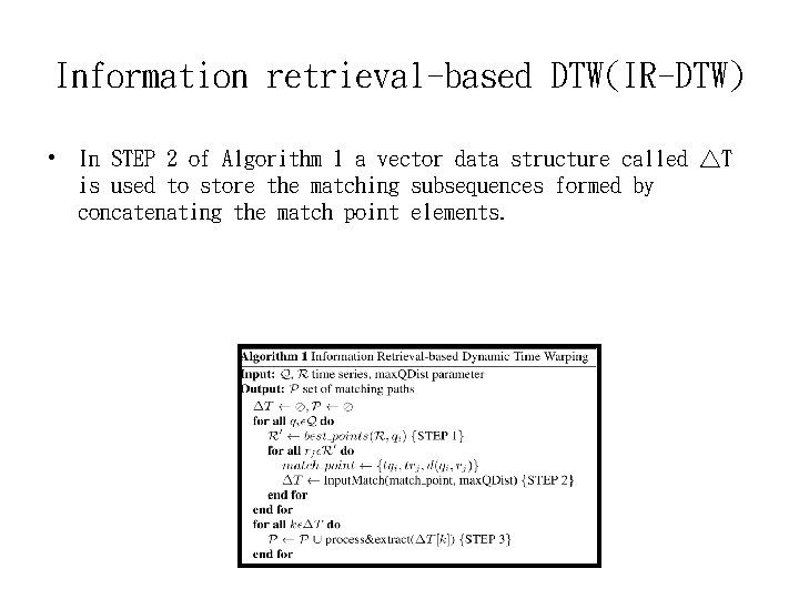 Information retrieval-based DTW(IR-DTW) • In STEP 2 of Algorithm 1 a vector data structure