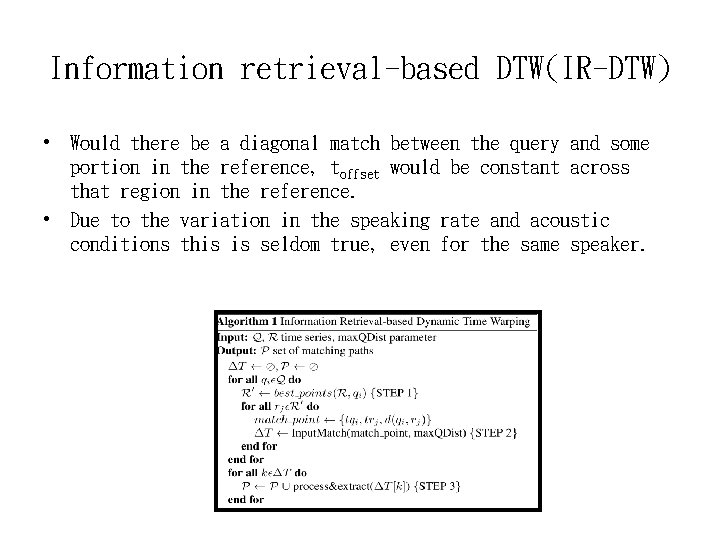 Information retrieval-based DTW(IR-DTW) • Would there be a diagonal match between the query and