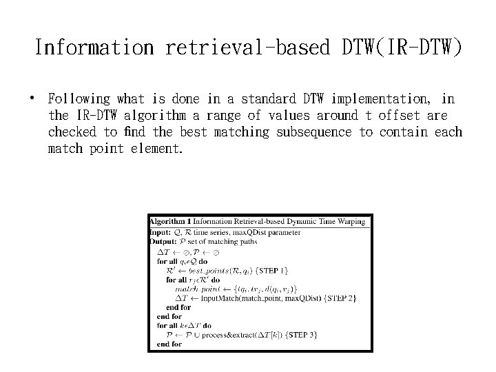 Information retrieval-based DTW(IR-DTW) • Following what is done in a standard DTW implementation, in