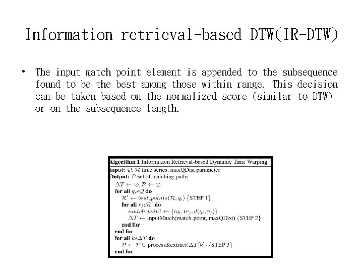 Information retrieval-based DTW(IR-DTW) • The input match point element is appended to the subsequence