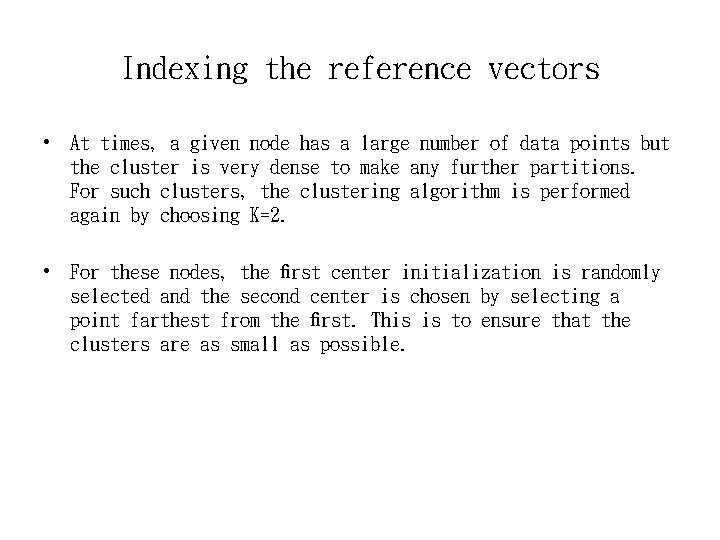 Indexing the reference vectors • At times, a given node has a large number