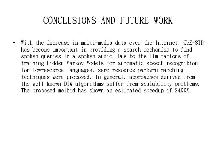CONCLUSIONS AND FUTURE WORK • With the increase in multi-media data over the Internet,