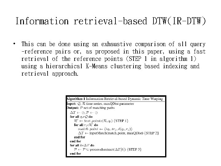 Information retrieval-based DTW(IR-DTW) • This can be done using an exhaustive comparison of all