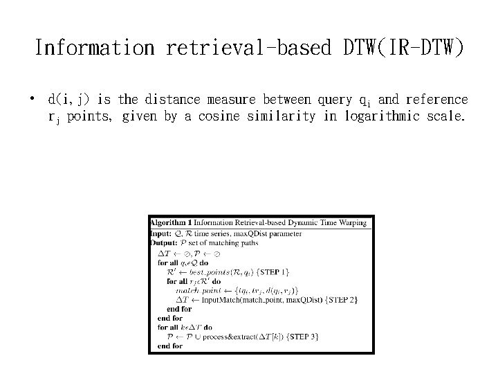Information retrieval-based DTW(IR-DTW) • d(i, j) is the distance measure between query qi and