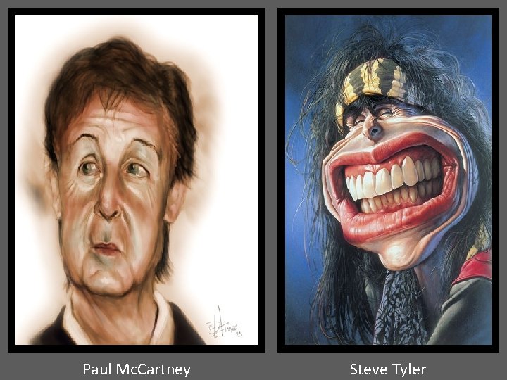 Paul Mc. Cartney Steve Tyler 