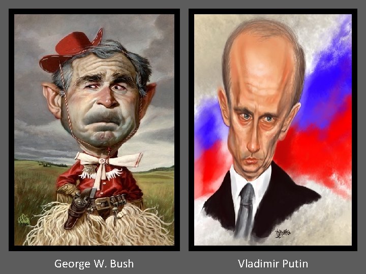 George W. Bush Vladimir Putin 