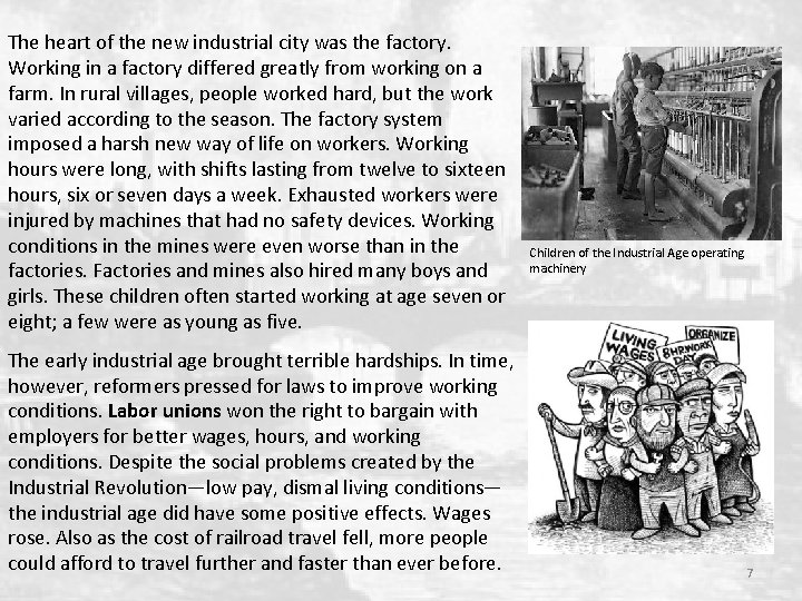 The heart of the new industrial city was the factory. Working in a factory The heart of the new industrial city was the factory. Working in a factory
