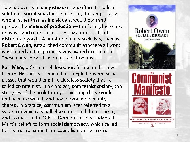 To end poverty and injustice, others offered a radical solution—socialism. Under socialism, the people,