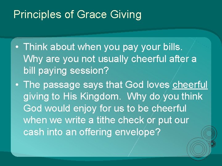 Principles of Grace Giving • Think about when you pay your bills. Why are Principles of Grace Giving • Think about when you pay your bills. Why are