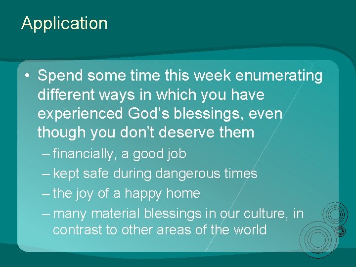 Application • Spend some time this week enumerating different ways in which you have Application • Spend some time this week enumerating different ways in which you have