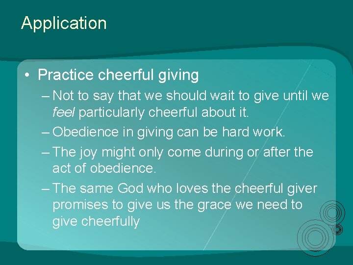 Application • Practice cheerful giving – Not to say that we should wait to Application • Practice cheerful giving – Not to say that we should wait to