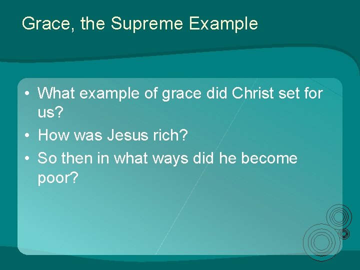 Grace, the Supreme Example • What example of grace did Christ set for us? Grace, the Supreme Example • What example of grace did Christ set for us?
