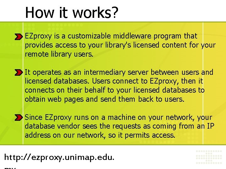 How it works? EZproxy is a customizable middleware program that provides access to your How it works? EZproxy is a customizable middleware program that provides access to your