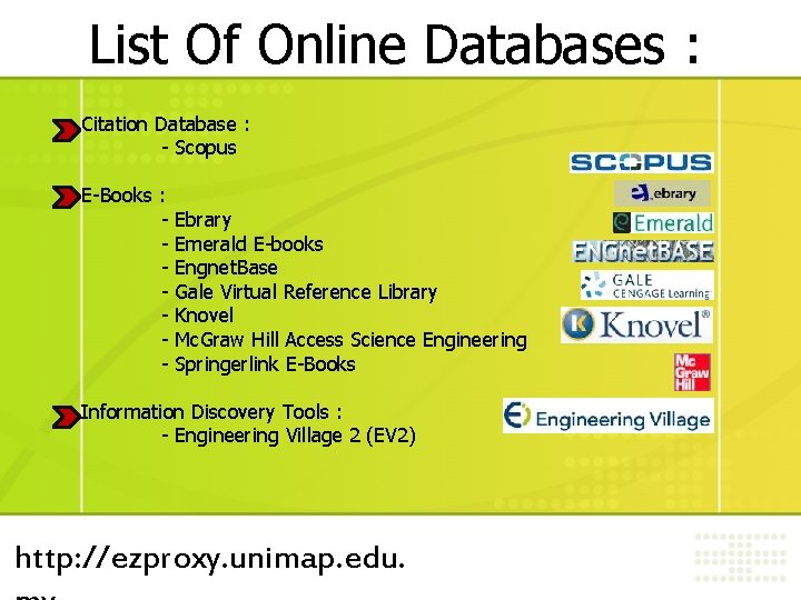 List Of Online Databases : Citation Database : - Scopus E-Books : - Ebrary List Of Online Databases : Citation Database : - Scopus E-Books : - Ebrary