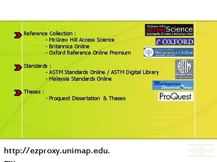 Reference Collection : - Mc. Graw Hill Access Science - Britannica Online - Oxford Reference Collection : - Mc. Graw Hill Access Science - Britannica Online - Oxford