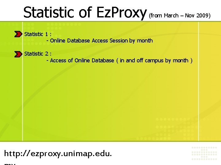 Statistic of Ez. Proxy (from March – Nov 2009) Statistic 1 : - Online Statistic of Ez. Proxy (from March – Nov 2009) Statistic 1 : - Online