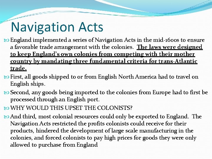 Navigation Acts England implemented a series of Navigation Acts in the mid-1600 s to