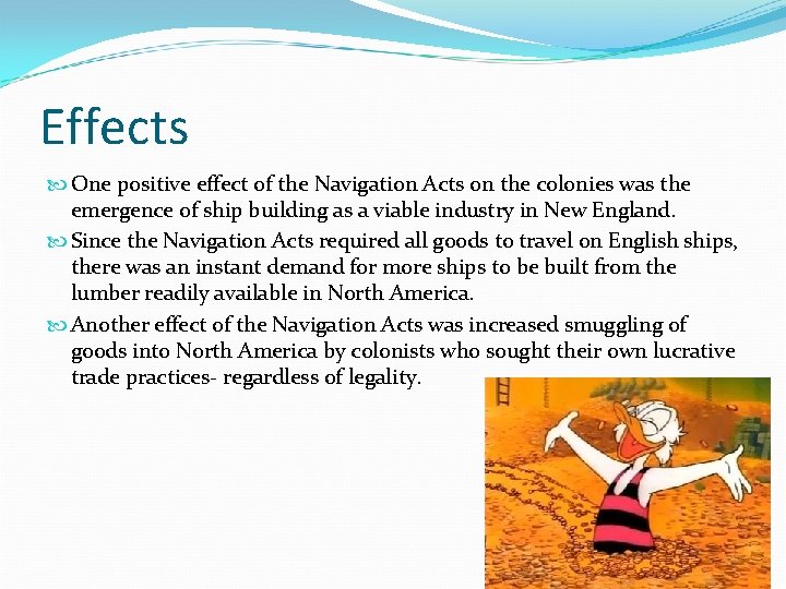 Effects One positive effect of the Navigation Acts on the colonies was the emergence