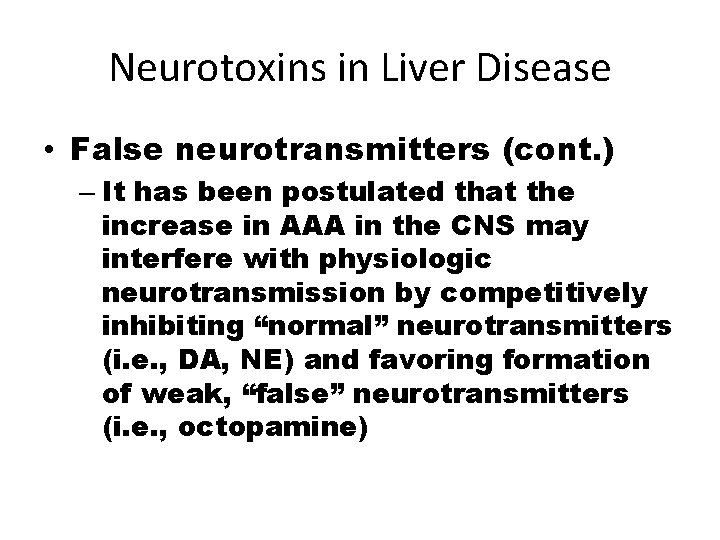 Neurotoxins in Liver Disease • False neurotransmitters (cont. ) – It has been postulated