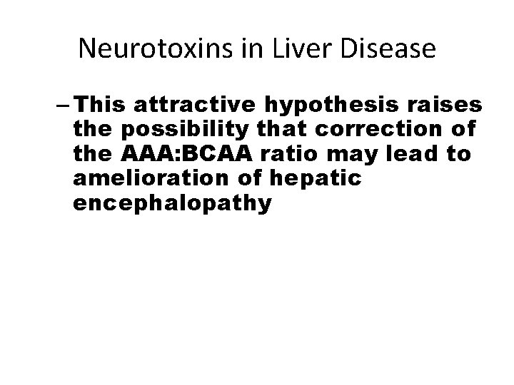Neurotoxins in Liver Disease – This attractive hypothesis raises the possibility that correction of