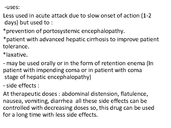 -uses: Less used in acute attack due to slow onset of action (1 -2