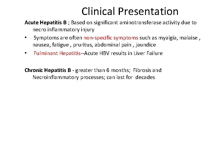  Clinical Presentation Acute Hepatitis B ; Based on significant aminotransferase activity due to
