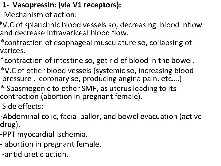 1 - Vasopressin: (via V 1 receptors): Mechanism of action: *V. C of splanchnic