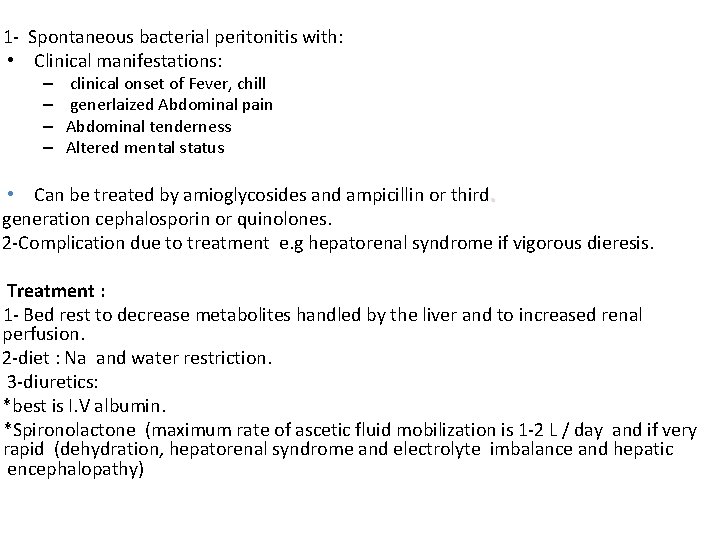  1 - Spontaneous bacterial peritonitis with: • Clinical manifestations: – – clinical onset