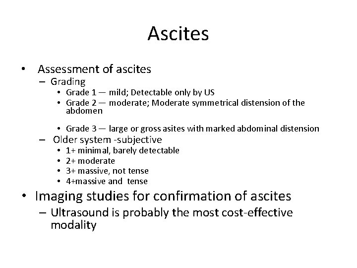 Ascites • Assessment of ascites – Grading • Grade 1 — mild; Detectable only