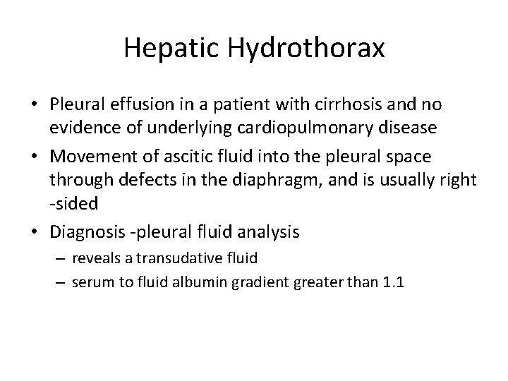 Hepatic Hydrothorax • Pleural effusion in a patient with cirrhosis and no evidence of