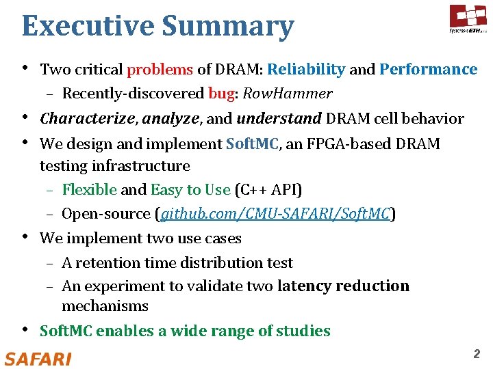 Executive Summary • Two critical problems of DRAM: Reliability and Performance ‒ Recently-discovered bug: