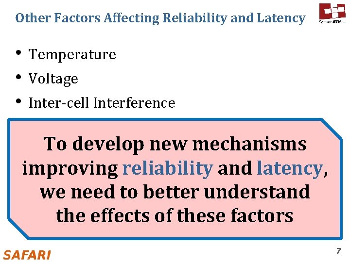 Other Factors Affecting Reliability and Latency • Temperature • Voltage • Inter-cell Interference •