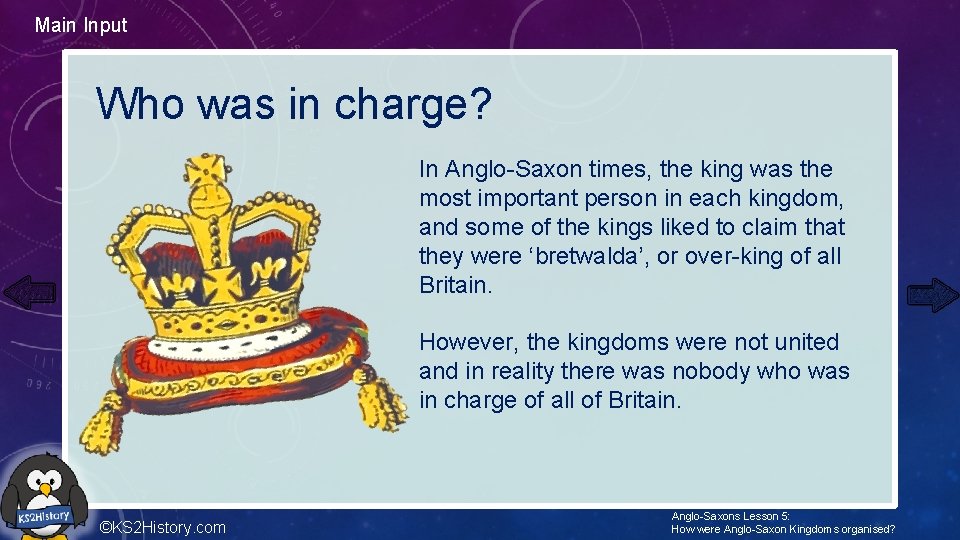 Main Input Who was in charge? In Anglo-Saxon times, the king was the most