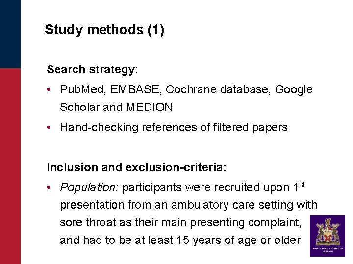Study methods (1) Search strategy: • Pub. Med, EMBASE, Cochrane database, Google Scholar and