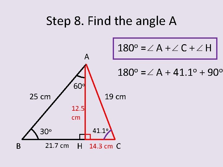 Step 8. Find the angle A 180 o = A + C + H
