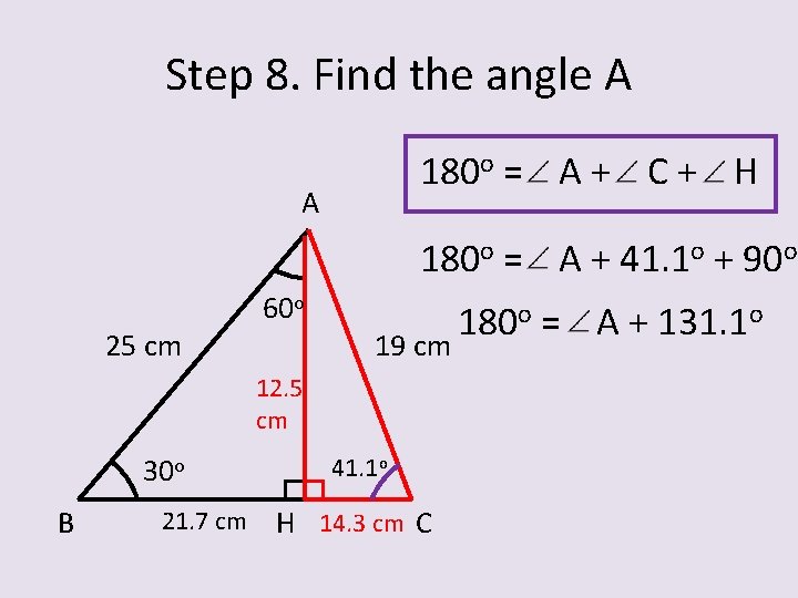 Step 8. Find the angle A 180 o = A + C + H