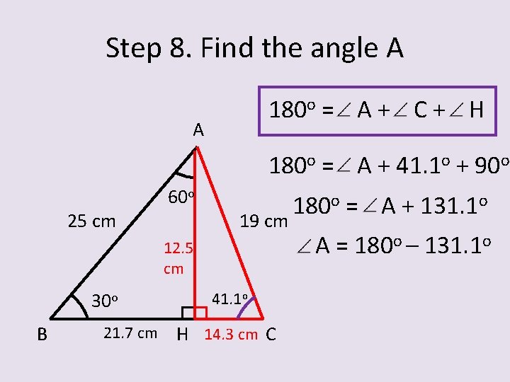 Step 8. Find the angle A 180 o = A + C + H